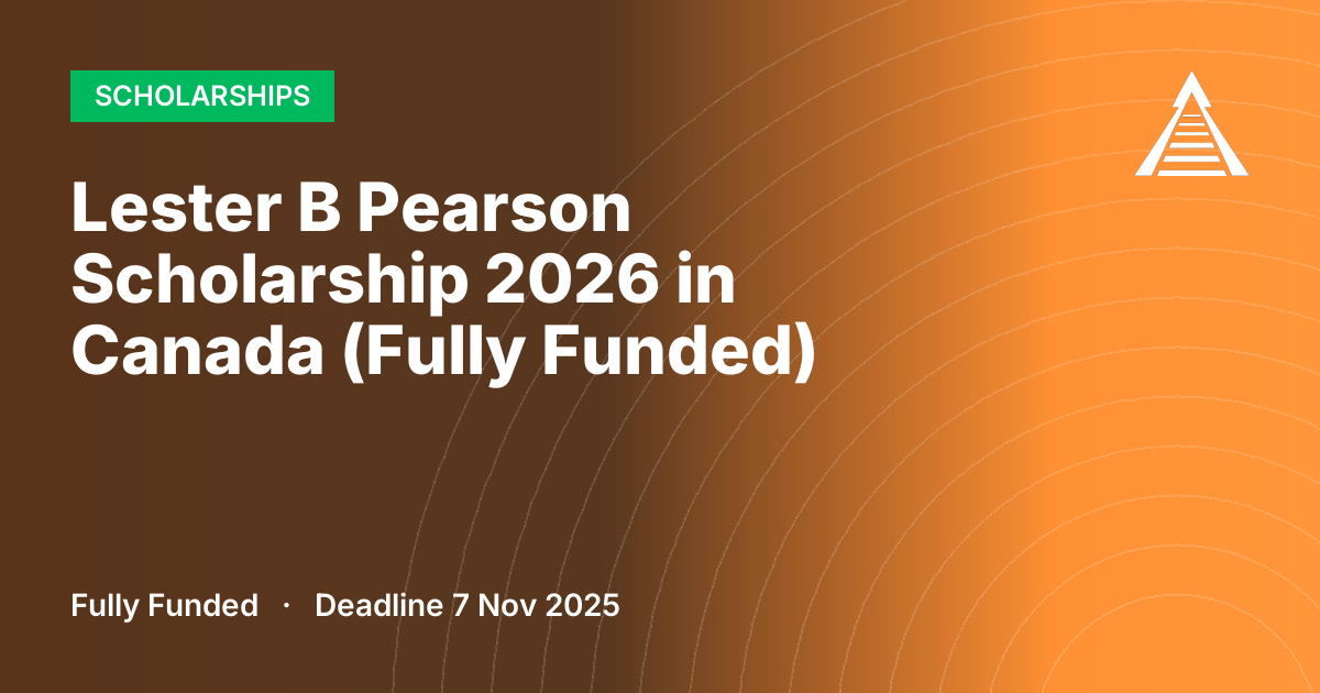 Lester B Pearson Scholarship 2026 in Canada (Fully Funded)